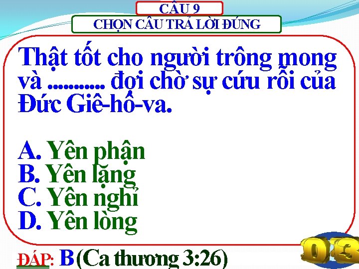 C U 9 CHỌN C U TRẢ LỜI ĐÚNG Thật tốt cho người trông