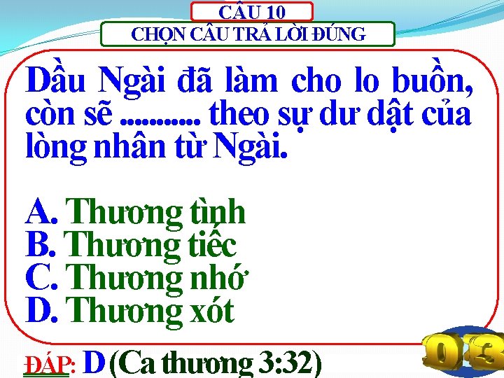 C U 10 CHỌN C U TRẢ LỜI ĐÚNG Dầu Ngài đã làm cho