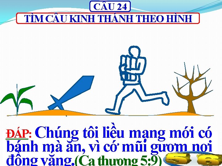 C U 24 TÌM C U KINH THÁNH THEO HÌNH ĐÁP: Chúng tôi liều