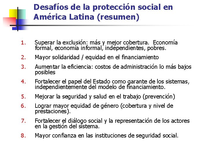 Desafíos de la protección social en América Latina (resumen) 1. Superar la exclusión: más