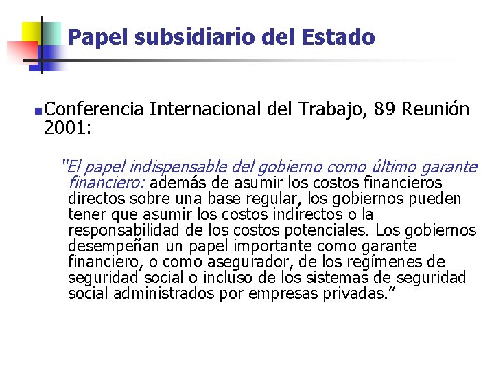 Papel subsidiario del Estado n Conferencia Internacional del Trabajo, 89 Reunión 2001: “El papel