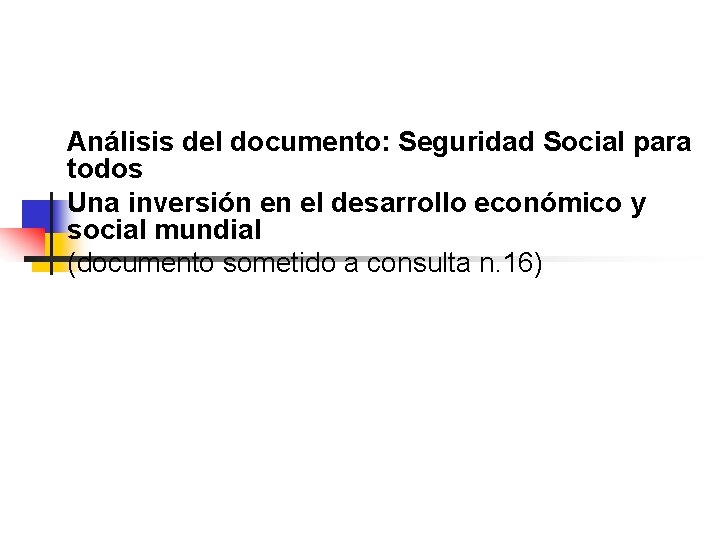 Análisis del documento: Seguridad Social para todos Una inversión en el desarrollo económico y