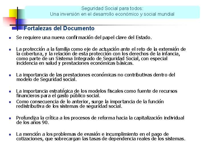 Seguridad Social para todos: Una inversión en el desarrollo económico y social mundial Fortalezas