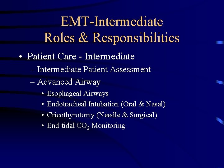 EMT-Intermediate Roles & Responsibilities • Patient Care - Intermediate – Intermediate Patient Assessment –