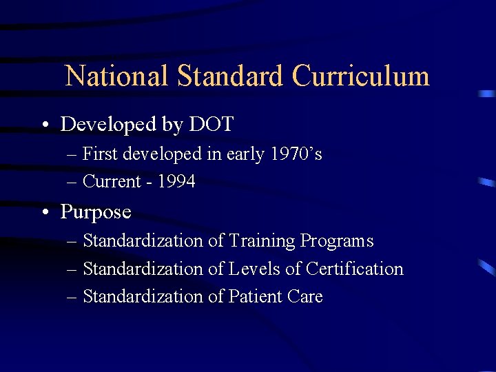 National Standard Curriculum • Developed by DOT – First developed in early 1970’s –