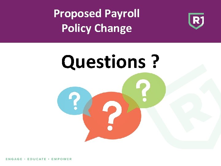 Proposed Payroll Policy Change Questions ? 