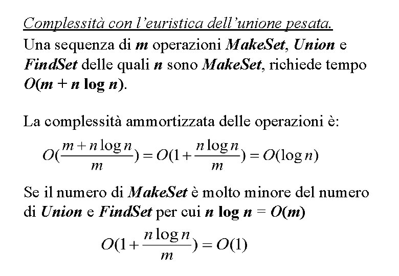 Complessità con l’euristica dell’unione pesata. Una sequenza di m operazioni Make. Set, Union e