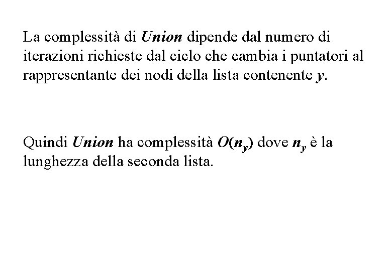 La complessità di Union dipende dal numero di iterazioni richieste dal ciclo che cambia