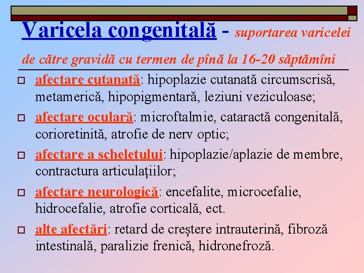 Varicela congenitală - suportarea varicelei de către gravidă cu termen de pînă la 16