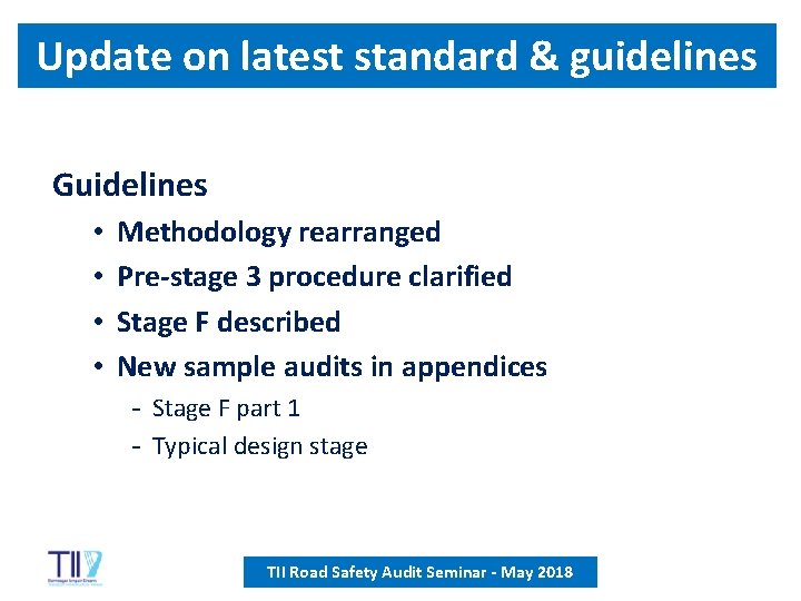 Update on latest standard & guidelines Guidelines • • Methodology rearranged Pre-stage 3 procedure