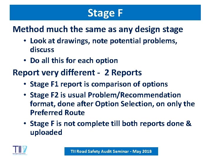 Stage F Method much the same as any design stage • Look at drawings,