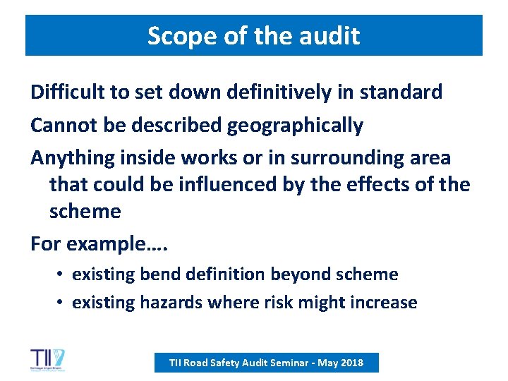 Scope of the audit Difficult to set down definitively in standard Cannot be described