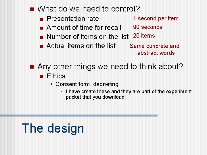 n What do we need to control? n n 1 second per item Presentation