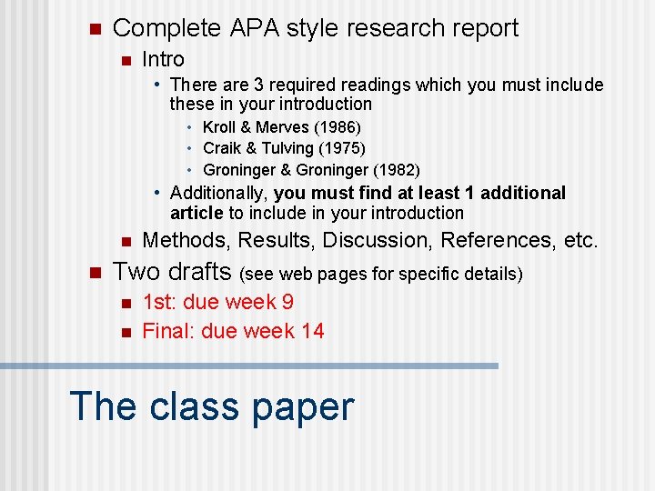n Complete APA style research report n Intro • There are 3 required readings