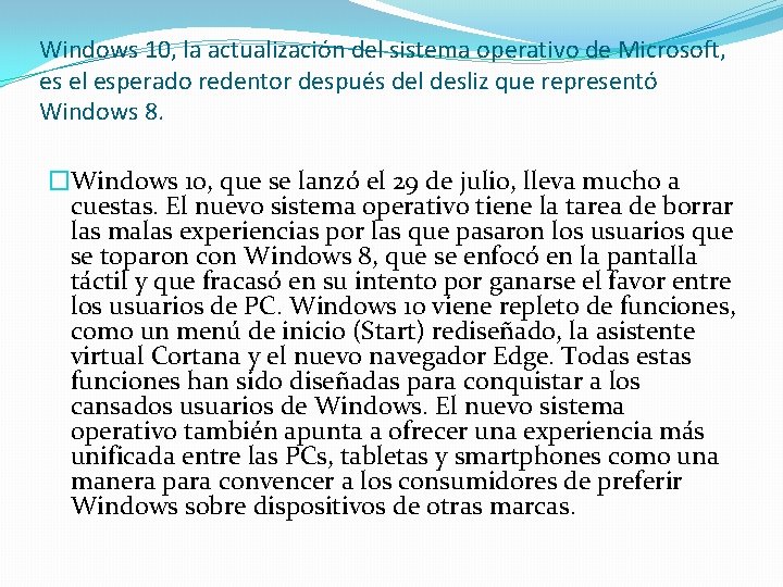 Windows 10, la actualización del sistema operativo de Microsoft, es el esperado redentor después