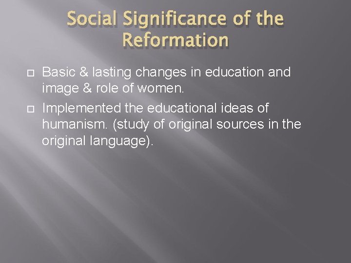 Social Significance of the Reformation Basic & lasting changes in education and image &