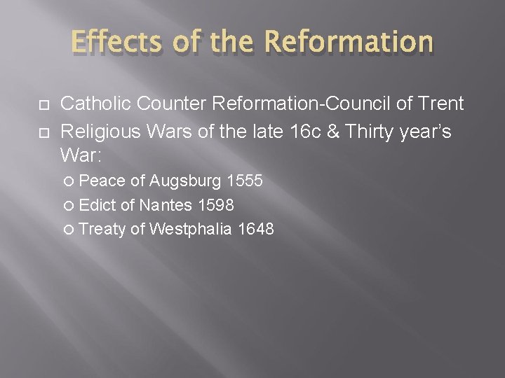 Effects of the Reformation Catholic Counter Reformation-Council of Trent Religious Wars of the late