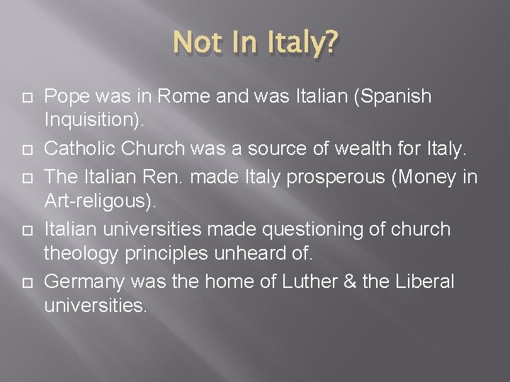 Not In Italy? Pope was in Rome and was Italian (Spanish Inquisition). Catholic Church