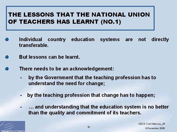 THE LESSONS THAT THE NATIONAL UNION OF TEACHERS HAS LEARNT (NO. 1) Individual country