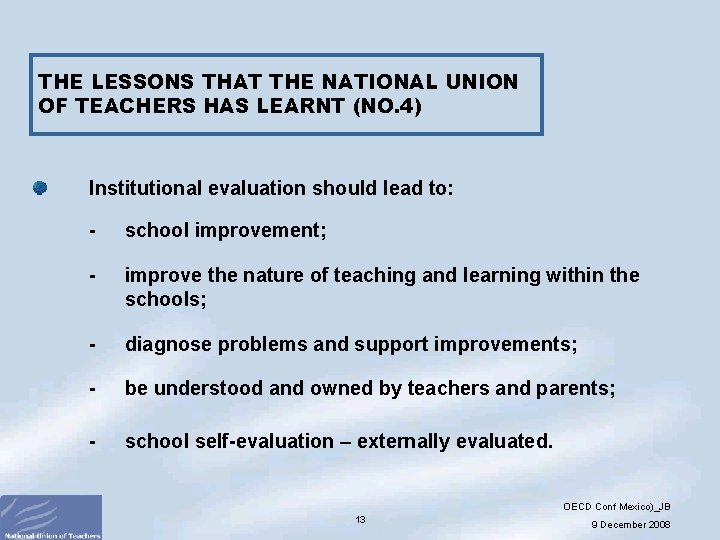 THE LESSONS THAT THE NATIONAL UNION OF TEACHERS HAS LEARNT (NO. 4) Institutional evaluation