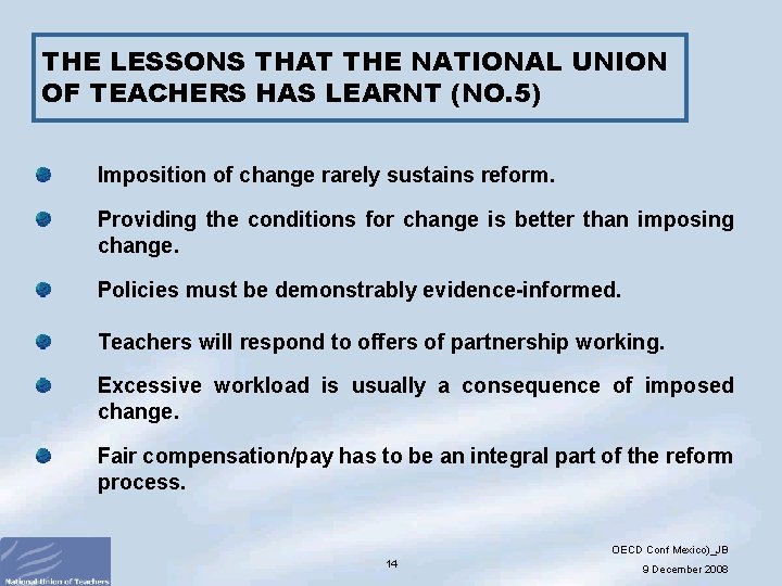 THE LESSONS THAT THE NATIONAL UNION OF TEACHERS HAS LEARNT (NO. 5) Imposition of