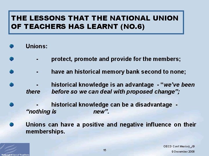 THE LESSONS THAT THE NATIONAL UNION OF TEACHERS HAS LEARNT (NO. 6) Unions: -