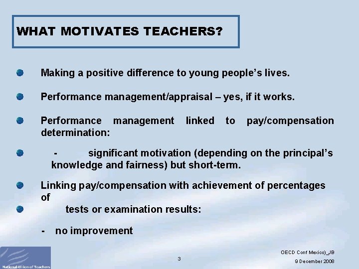 WHAT MOTIVATES TEACHERS? Making a positive difference to young people’s lives. Performance management/appraisal –