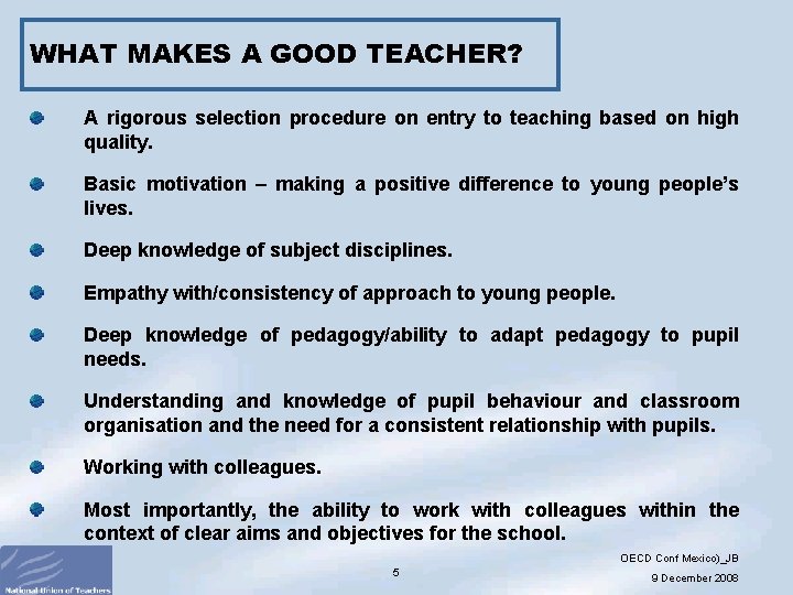 WHAT MAKES A GOOD TEACHER? A rigorous selection procedure on entry to teaching based