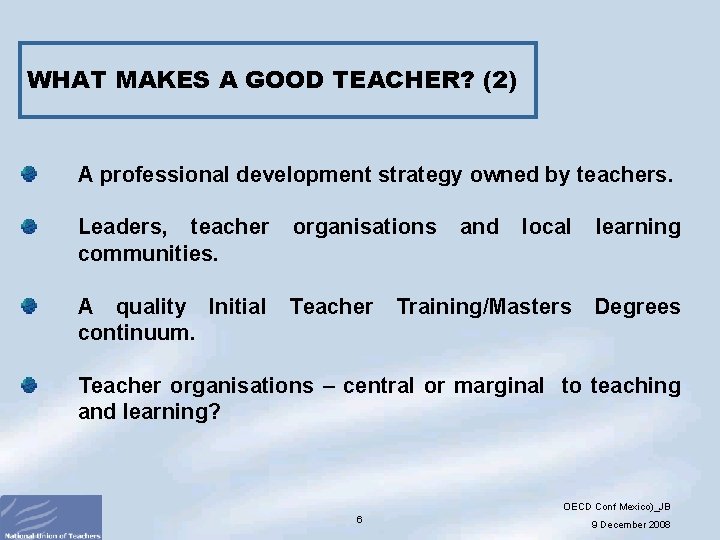 WHAT MAKES A GOOD TEACHER? (2) A professional development strategy owned by teachers. Leaders, WHAT MAKES A GOOD TEACHER? (2) A professional development strategy owned by teachers. Leaders,