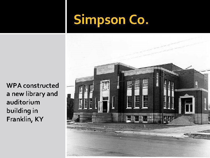 Simpson Co. WPA constructed a new library and auditorium building in Franklin, KY Simpson Co. WPA constructed a new library and auditorium building in Franklin, KY