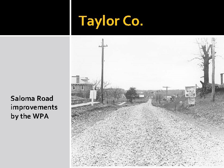 Taylor Co. Saloma Road improvements by the WPA Taylor Co. Saloma Road improvements by the WPA