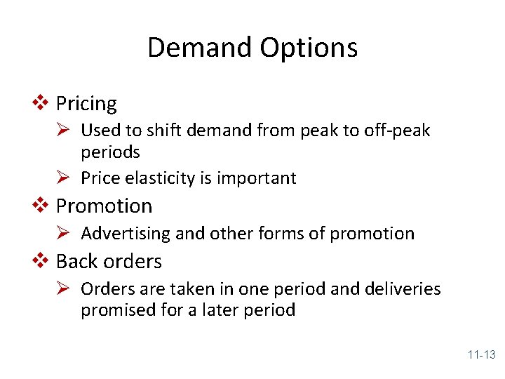 Demand Options v Pricing Ø Used to shift demand from peak to off-peak periods