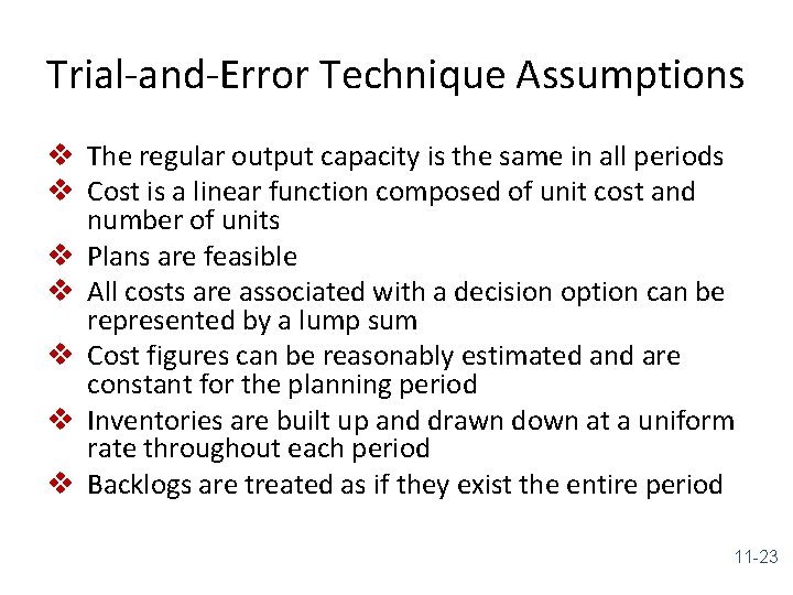 Trial-and-Error Technique Assumptions v The regular output capacity is the same in all periods