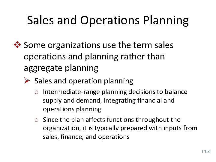 Sales and Operations Planning v Some organizations use the term sales operations and planning