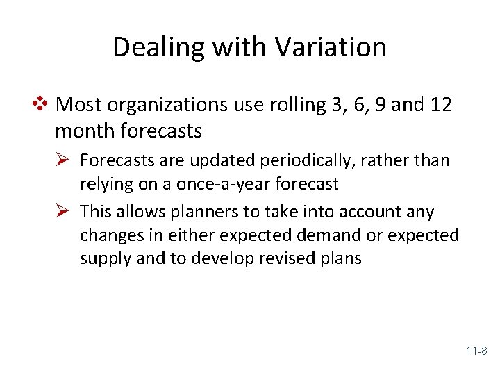 Dealing with Variation v Most organizations use rolling 3, 6, 9 and 12 month