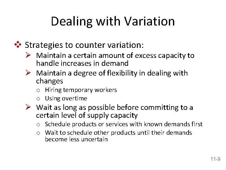 Dealing with Variation v Strategies to counter variation: Ø Maintain a certain amount of