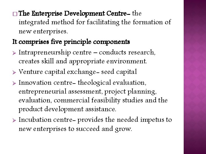 � The Enterprise Development Centre- the integrated method for facilitating the formation of new