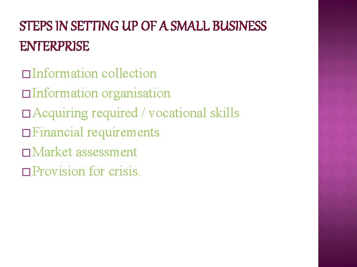 STEPS IN SETTING UP OF A SMALL BUSINESS ENTERPRISE � Information collection � Information