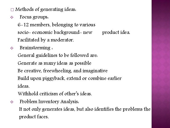 � v v v Methods of generating ideas: Focus groups: 6 -12 members, belonging