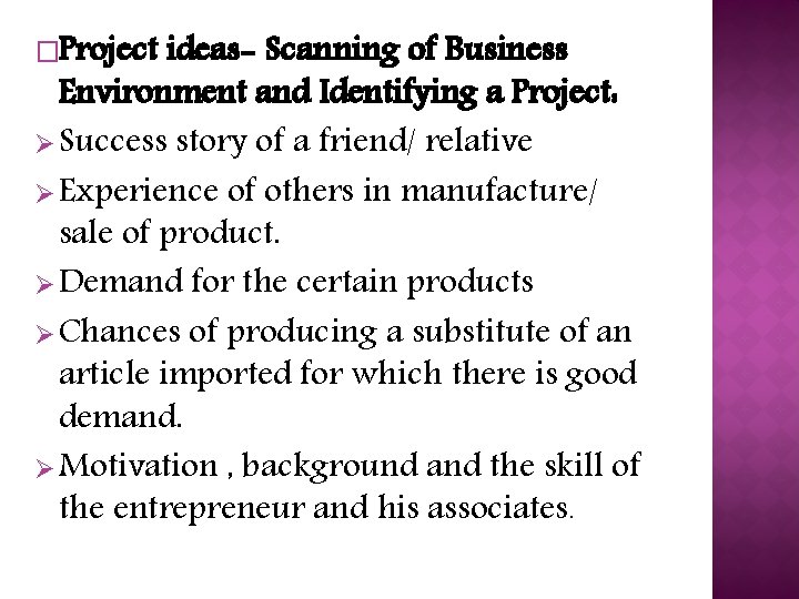 �Project ideas- Scanning of Business Environment and Identifying a Project: Ø Success story of