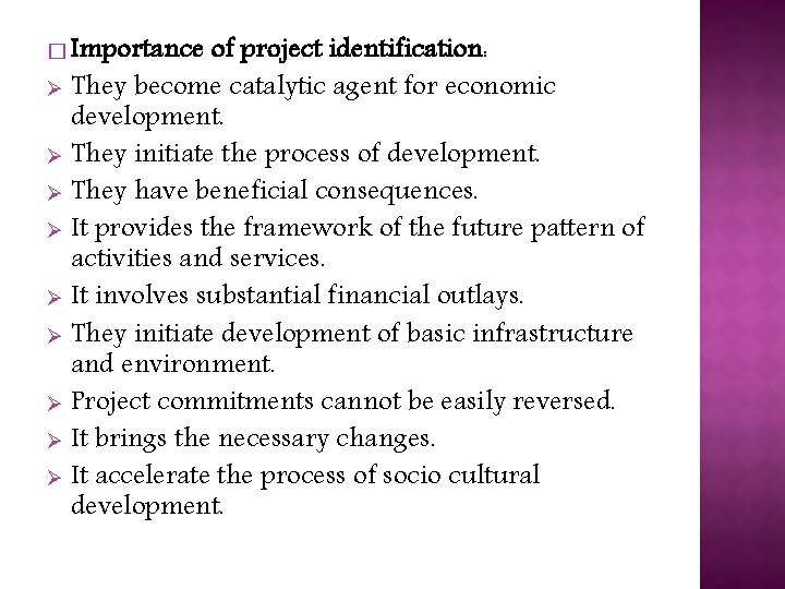 � Importance of project identification: Ø They become catalytic agent for economic development. Ø