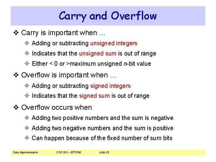 Carry and Overflow v Carry is important when … ² Adding or subtracting unsigned