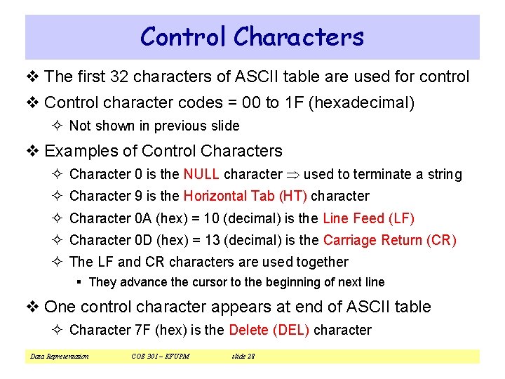 Control Characters v The first 32 characters of ASCII table are used for control