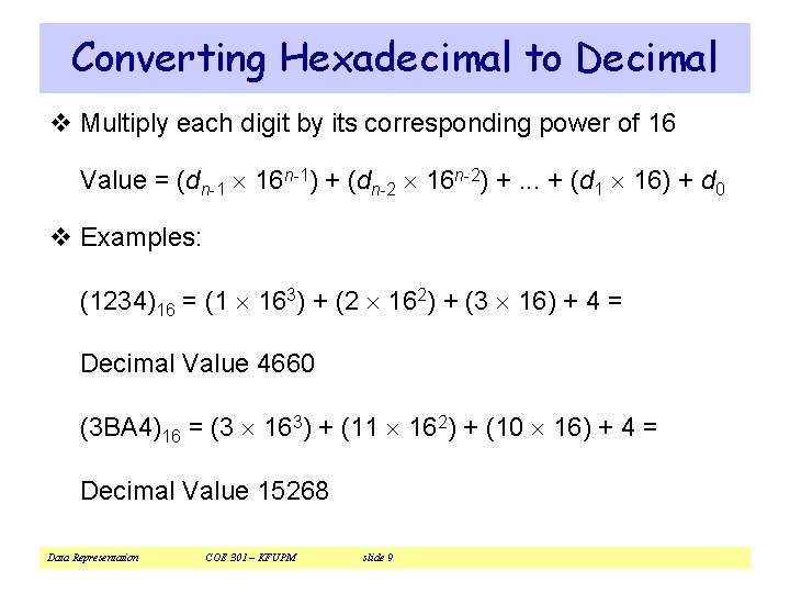 Converting Hexadecimal to Decimal v Multiply each digit by its corresponding power of 16