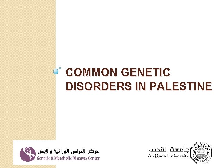 COMMON GENETIC DISORDERS IN PALESTINE 