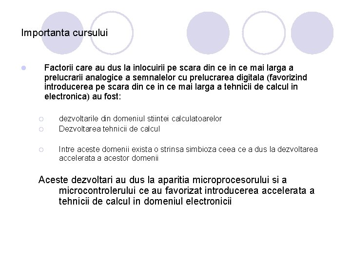 Importanta cursului Factorii care au dus la inlocuirii pe scara din ce mai larga