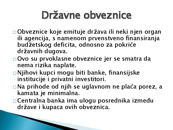 Državne obveznice � Obveznice koje emituje država ili neki njen organ ili agencija, s Državne obveznice � Obveznice koje emituje država ili neki njen organ ili agencija, s