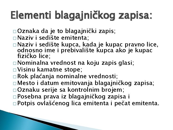 Elementi blagajničkog zapisa: � Oznaka da je to blagajnički zapis; � Naziv i sedište Elementi blagajničkog zapisa: � Oznaka da je to blagajnički zapis; � Naziv i sedište