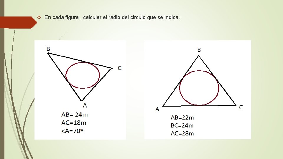  En cada figura , calcular el radio del circulo que se indica. 