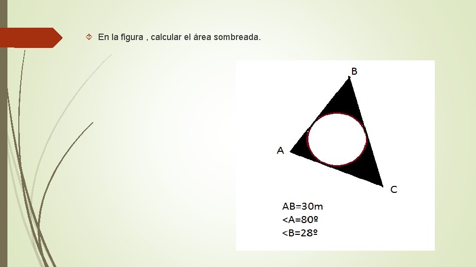  En la figura , calcular el área sombreada. 